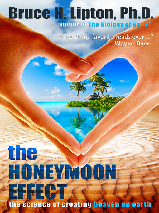 Title details for The Honeymoon Effect by Bruce H. Lipton, Ph.D. - Available